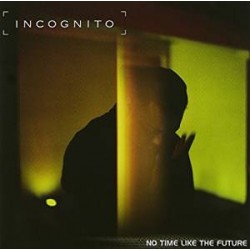 CD INCOGNITO-NO TIME LIKE THE FURURE