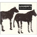 CD ALMAMEGRETTA-SCIUOGLIE' E CAME'