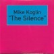 CD MIKE KOGLIN-THE SILENCE