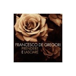 CD FRANCESCO DE GREGORI-PRENDERE E LASCIARE