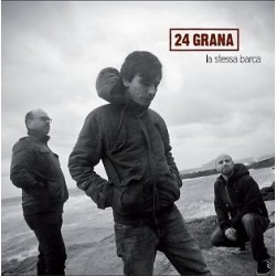 CD 24 GRANA-LA STESSA BARCA