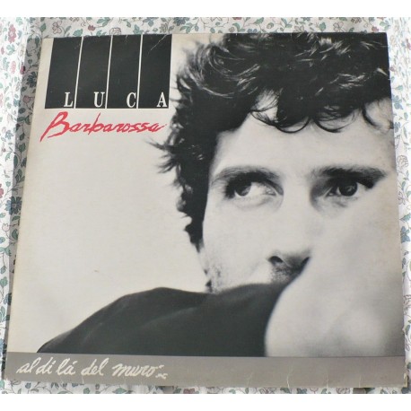 LP LUCA BARBAROSSA " AL DI LA' DEL MURO " 1989 MADE IN ITALY