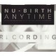 LP Nu-Birth anytime original mix and new mixes by tuff jam and gant 6349041085646